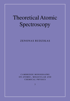 Theoretical Atomic Spectroscopy (Cambridge Monographs on Atomic, Molecular and Chemical Physics) - Book  of the Cambridge Monographs on Atomic, Molecular and Chemical Physics
