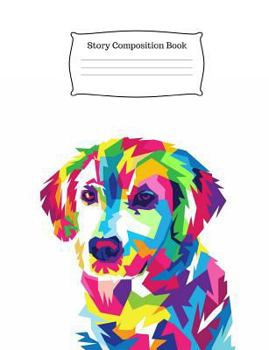 Paperback Story Composition Book: Rainbow Dog Book