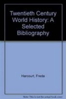 Hardcover Twentieth Century World History: A Selected Bibliography Book