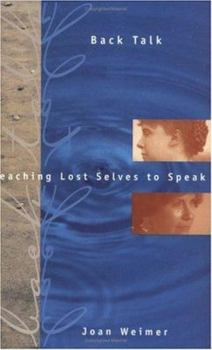 Paperback Back Talk: Teaching Lost Selves to Speak Book