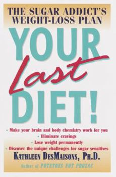 Hardcover Your Last Diet!: The Sugar Addict's Weight-Loss Plan Book