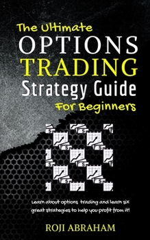 Paperback The Ultimate Options Trading Strategy Guide for Beginners Book