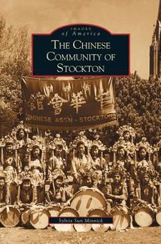 The Chinese Community of Stockton (Images of America: California) - Book  of the Images of America: California