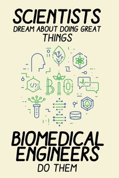 Biomedical Engineers do Things: Biomedical Engineers Lined Notebook / Journal Gift For a Biomedical Engineer student , Biomedical Engineer, 120 Pages, 6x9, Soft Cover.
