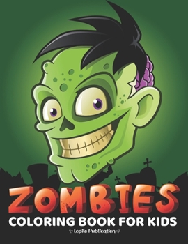 Zombie Coloring Book For Kids: An Easy, Large, Giant, Simple Zombie Coloring Book for Toddlers, Kids, Ages 2-4, Early Learning, Preschool, Kindergart