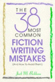Paperback The 38 Most Common Fiction Writing Mistakes Book