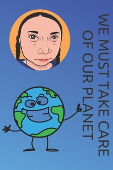 Paperback We Must Take Care Of Our Planet: No One Is Too Small to Make a Difference, Greta Thunberg Notebook Book