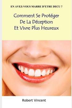 Paperback Comment Se Protéger de la Déception Et Vivre Plus Heureux [French] Book