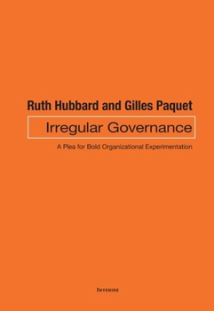 Irregular Governance: A Plea for Bold Organizational Experimentation