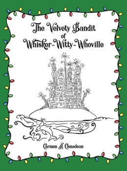 Hardcover The Velvety Bandit of Whisker-Witty-Whoville Book