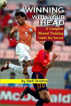 Paperback Winning with Your Head: A Complete Mental Training Guide for Soccer Book