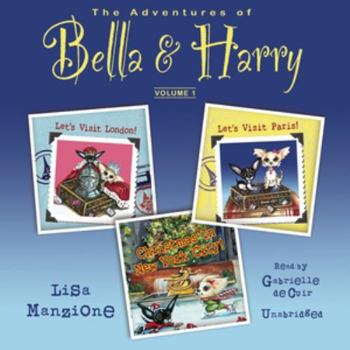 Audio CD The Adventures of Bella & Harry, Vol. 1: Let's Visit Paris!, Let's Visit London!, and Christmas in New York City! Book