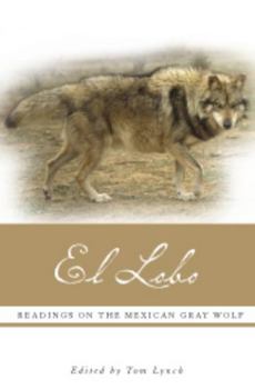 Paperback El Lobo: Readings on the Mexican Gray Wolf Book