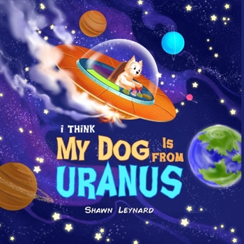 Paperback I think my dog is from Uranus [Large Print] Book