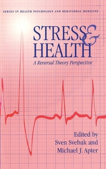 Hardcover Stress And Health: A Reversal Theory Perspective Book