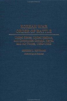 Hardcover Korean War Order of Battle: United States, United Nations, and Communist Ground, Naval, and Air Forces, 1950-1953 Book