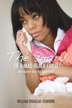 Paperback The Diary of A Mad Black Child: What Secrets does this Diary hold? Book