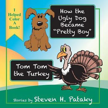 Paperback How the Ugly Dog Became "Pretty Boy" "Tom Tom the Turkey Book