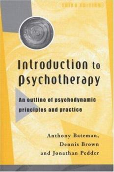 Paperback Introduction to Psychotherapy, Third Edition: An Outline of Psychodynamic Principles and Practice Book