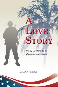 Paperback A Love Story: Home, growing up in Pasadena, California Book