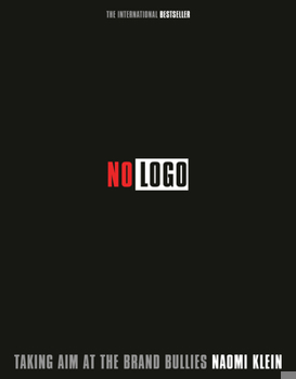 No Logo: Taking Aim at the Brand Bullies