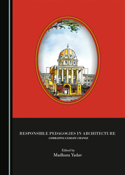 Hardcover Responsible Pedagogies in Architecture: Combating Climate Change Book