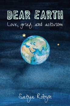 Paperback Dear Earth: Love, grief and activism Book