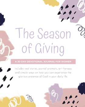 Paperback The Season of Giving: A 30-day devotional journal for women Book