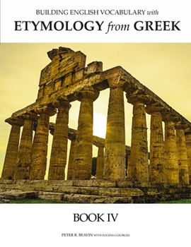 Paperback Building English Vocabulary with Etymology from Greek Book IV Book