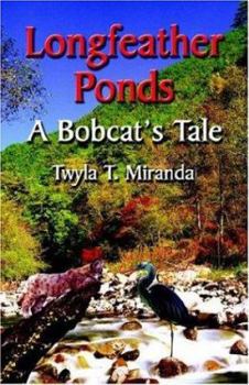 Paperback Longfeather Ponds: A Bobcat's Tale Book