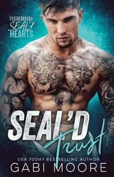 Paperback SEAL'd Trust (Brotherhood of SEAL'd Hearts) Book