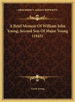 A Brief Memoir Of William John Young, Second Son Of Major Young