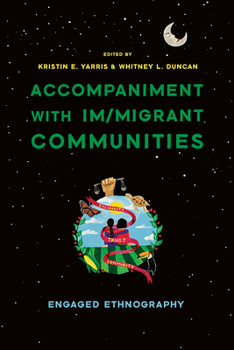 Paperback Accompaniment with Im/Migrant Communities: Engaged Ethnography Book