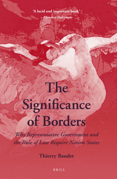 Paperback The Significance of Borders: Why Representative Government and the Rule of Law Require Nation States Book