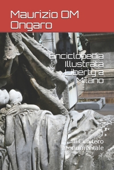 Paperback Enciclopedia Illustrata Liberty a Milano: Il Cimitero Monumentale [Italian] Book