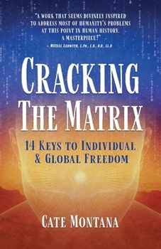 Paperback Cracking the Matrix: 14 Keys to Individual & Global Freedom Book