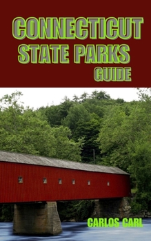 CONNECTICUT STATE PARKS GUIDE: Discover the Natural Beauty of Connecticut