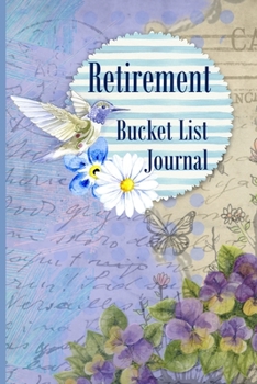 Paperback Retirement Bucket List Journal: 100 Bucket List Guided Prompt Journal Planner Gift For the Newly Retired Tracking Their Adventures Book