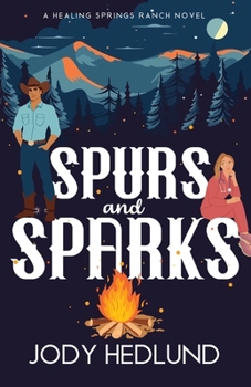 Spurs and Sparks: A Sweet Contemporary Romance (Healing Springs Ranch)
