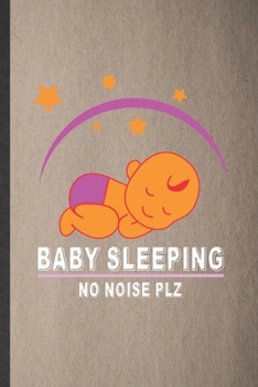 Paperback Baby Sleeping No Noise Plz: Lined Notebook For Baby Childcare. Funny Ruled Journal For New Mom Babysitter Nanny. Unique Student Teacher Blank Comp Book