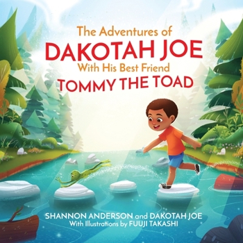 Paperback The Adventures of DAKOTAH JOE With His Best Friend TOMMY THE TOAD Book