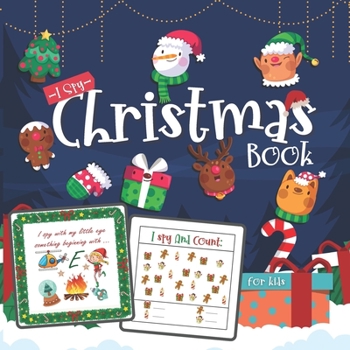 Paperback I Spy Christmas Book for kids: A Fun Guessing Game and Activity Book for Little Kids A Great Stocking Stuffer for Kids and Toddlers Great christmas g Book