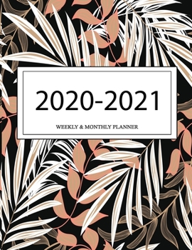 2020 - 2021 Weekly And Monthly Planner: Calendar Schedule + Organizer | Inspirational Quotes (2020-2021 Academic Planners
