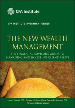 Hardcover The New Wealth Management: The Financial Advisor's Guide to Managing and Investing Client Assets Book