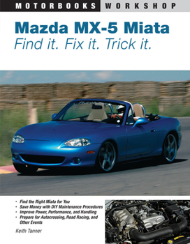 Paperback Mazda MX-5 Miata: Find It. Fix It. Trick It. Book