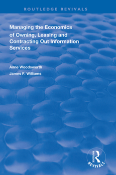 Paperback Managing the Economics of Owning, Leasing and Contracting Out Information Services Book
