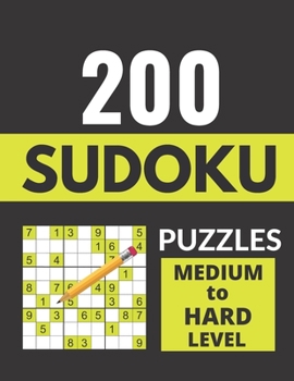 Paperback 200 Sudoku Puzzles - Medium to Hard Level: Medium to Hard Sudoku Books For Adults ( Activity Book For Adults ) Book