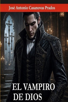 El Vampiro de Dios (Spanish Edition)