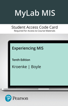 MyLab MIS with Pearson eText -- Access Card -- for Experiencing MIS