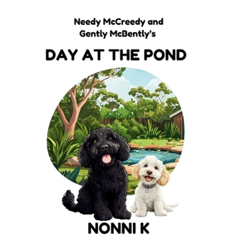Hardcover Needy McCreedy and Gently McBently's Day at the Pond Book